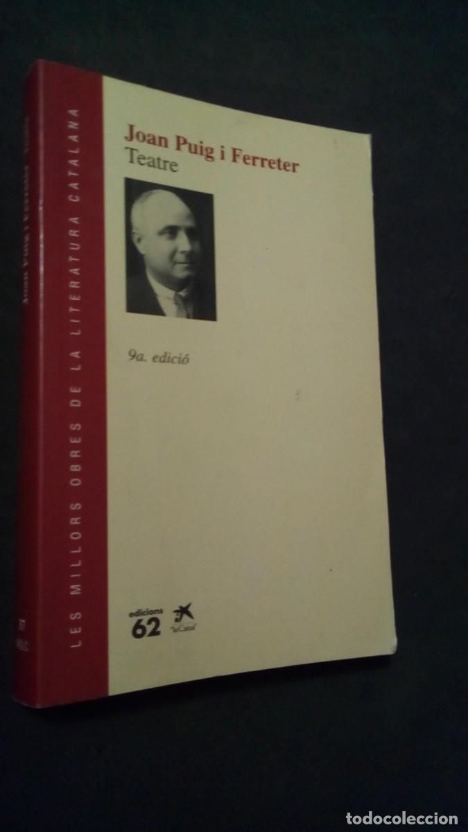 Libros de segunda mano: JOAN PUIG I FERRETER-TEATRE-EDICIONS 62-COMO NUEVO