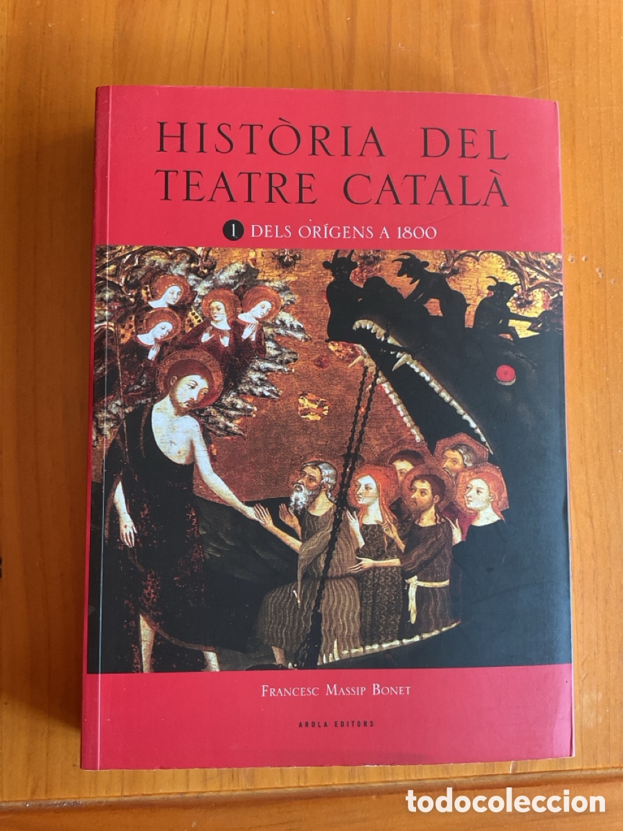 Libros de segunda mano: HIST&Ograve;RIA DEL TEATRE CATAL&Agrave;: DELS OR&Iacute;GENS A 1800 &ndash; FRANCESC MASSIP BONET