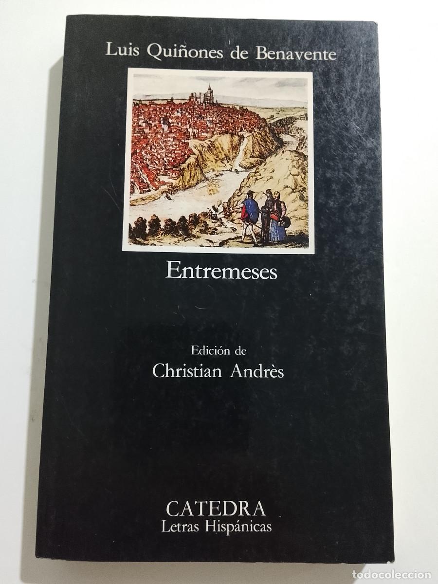 Libros de segunda mano: Luis Qui&ntilde;ones de Benavente: Entremeses (Ediciones C&aacute;tedra. Letras Hisp&aacute;nicas. 1991)