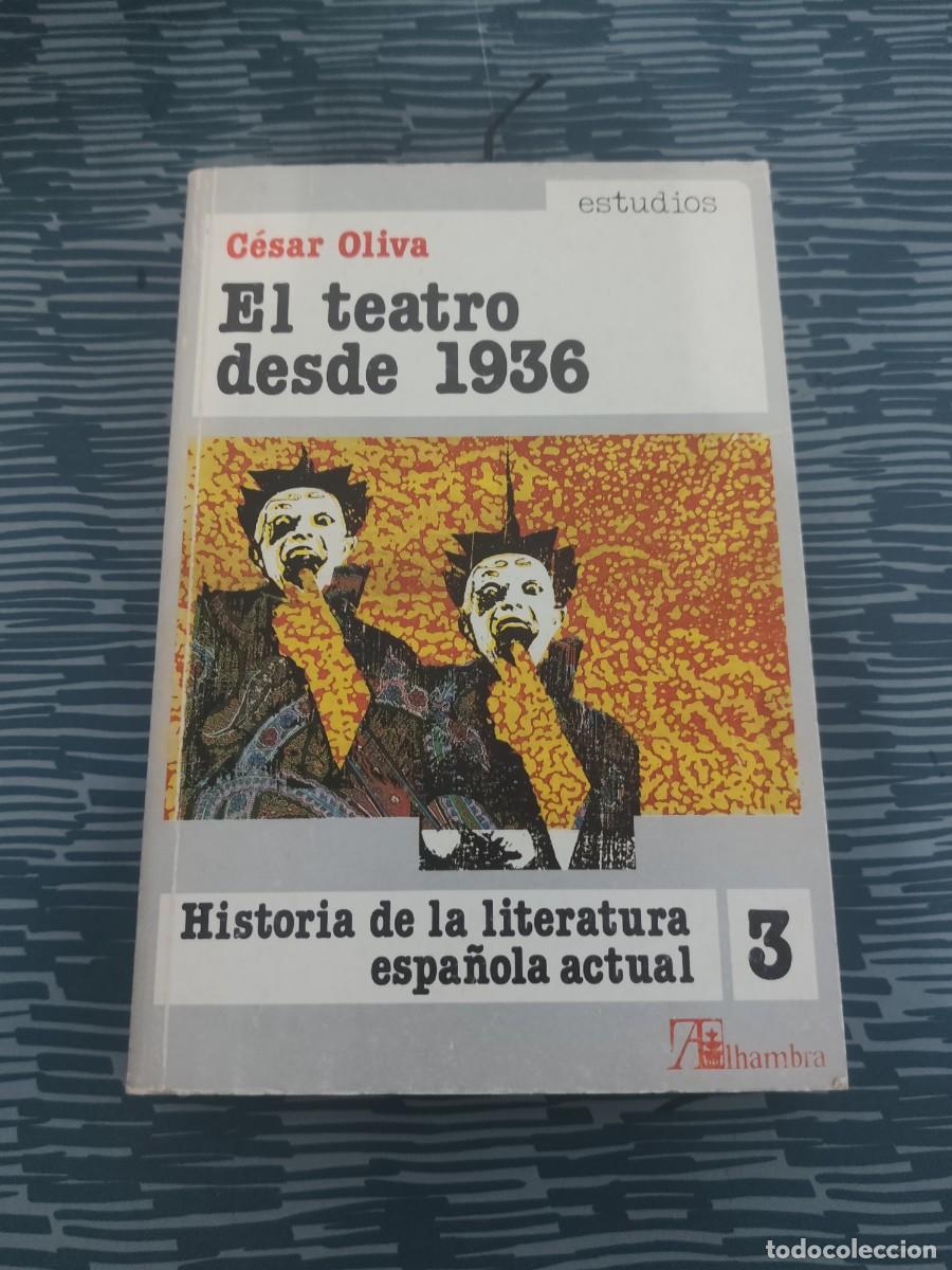 Libros de segunda mano: HISTORIA DE LA LITERATURA ESPA&Ntilde;OLA ACTUAL 3,EL TEATRO DESDE 1936,CESAR OLIVA,ALHAMBRA EDITORIAL,1989