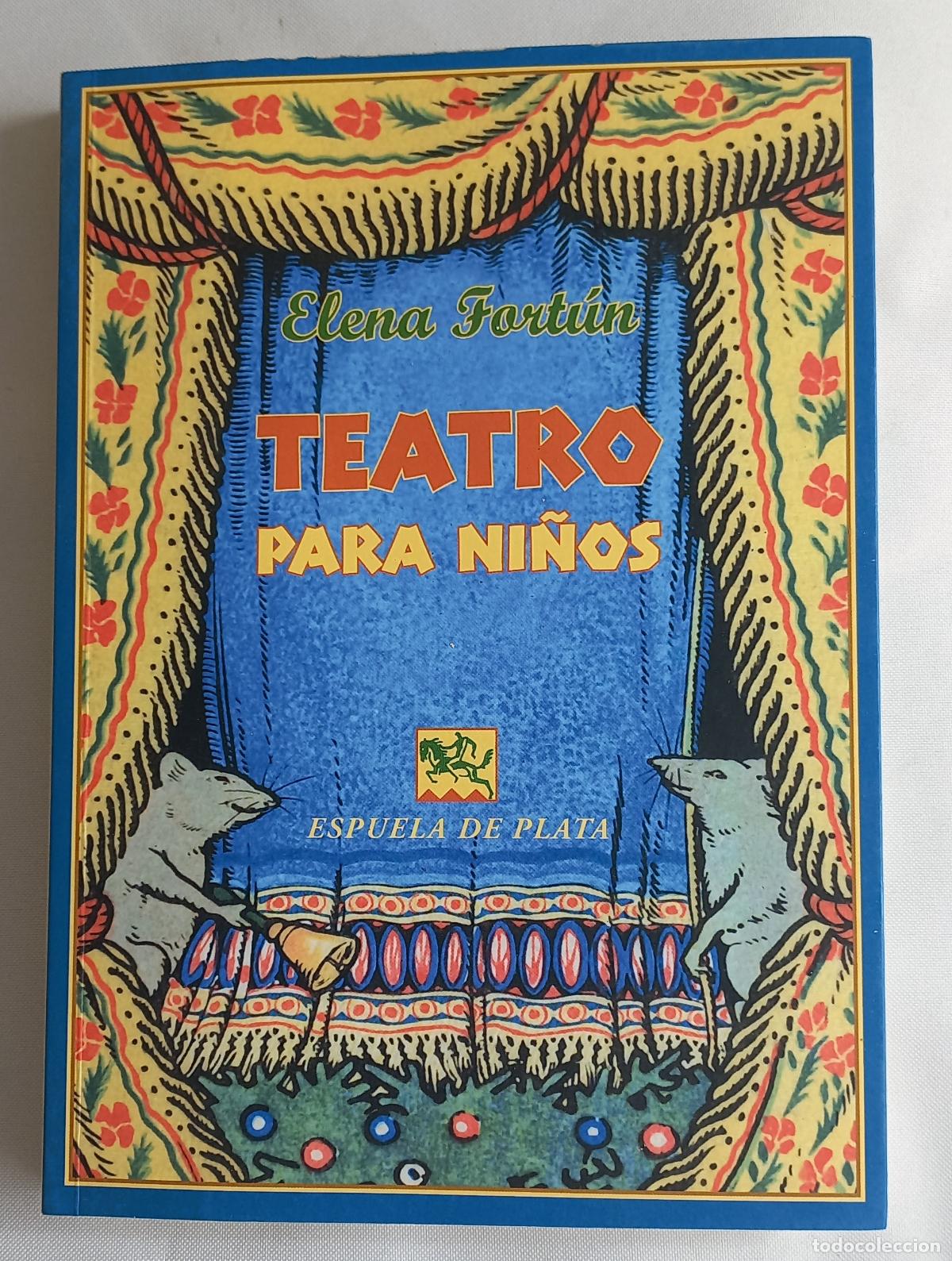Libros de segunda mano: Elena Fort&iacute;n - Teatro para ni&ntilde;os - Espuela de plata. 2013