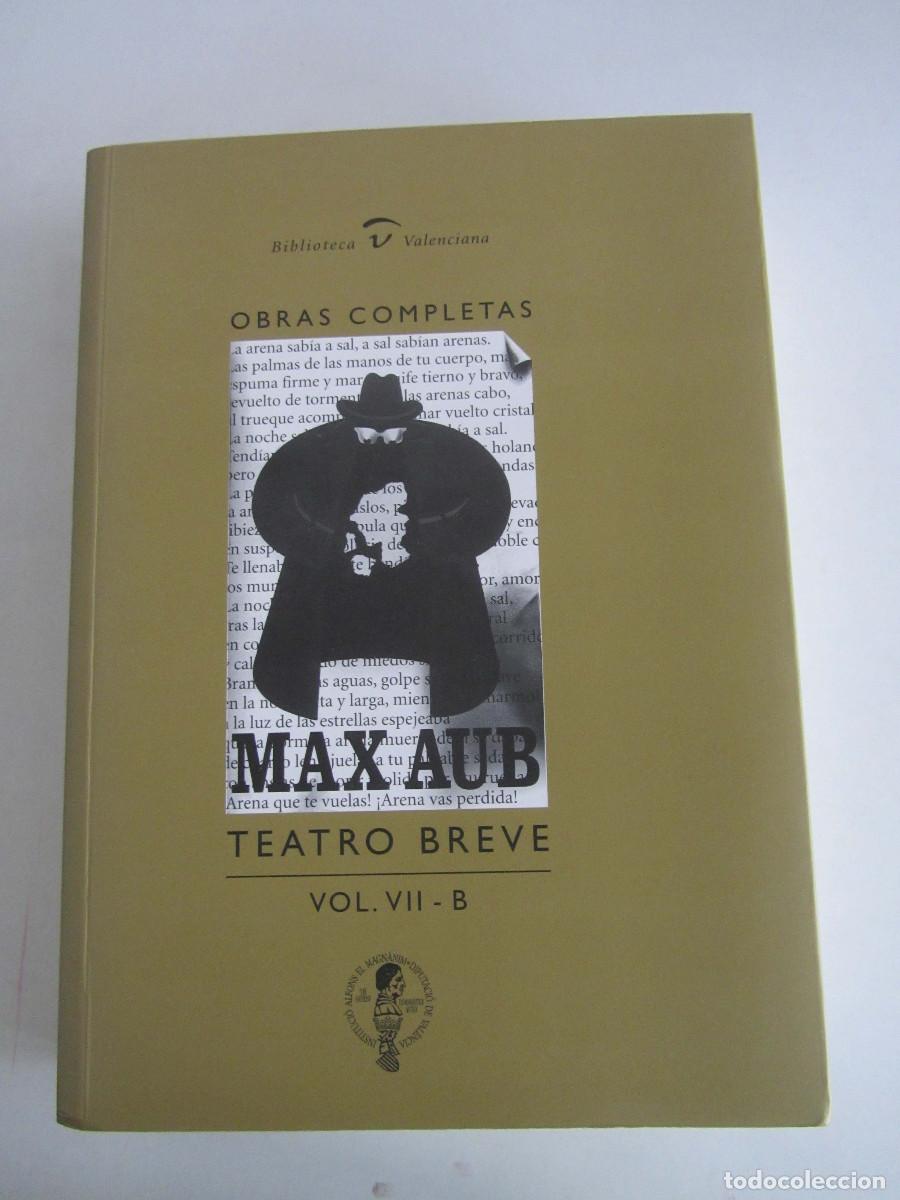 Libros de segunda mano: Max Aub. Obras completas. VOL VII B. Teatro breve. Biblioteca Valenciana 2002
