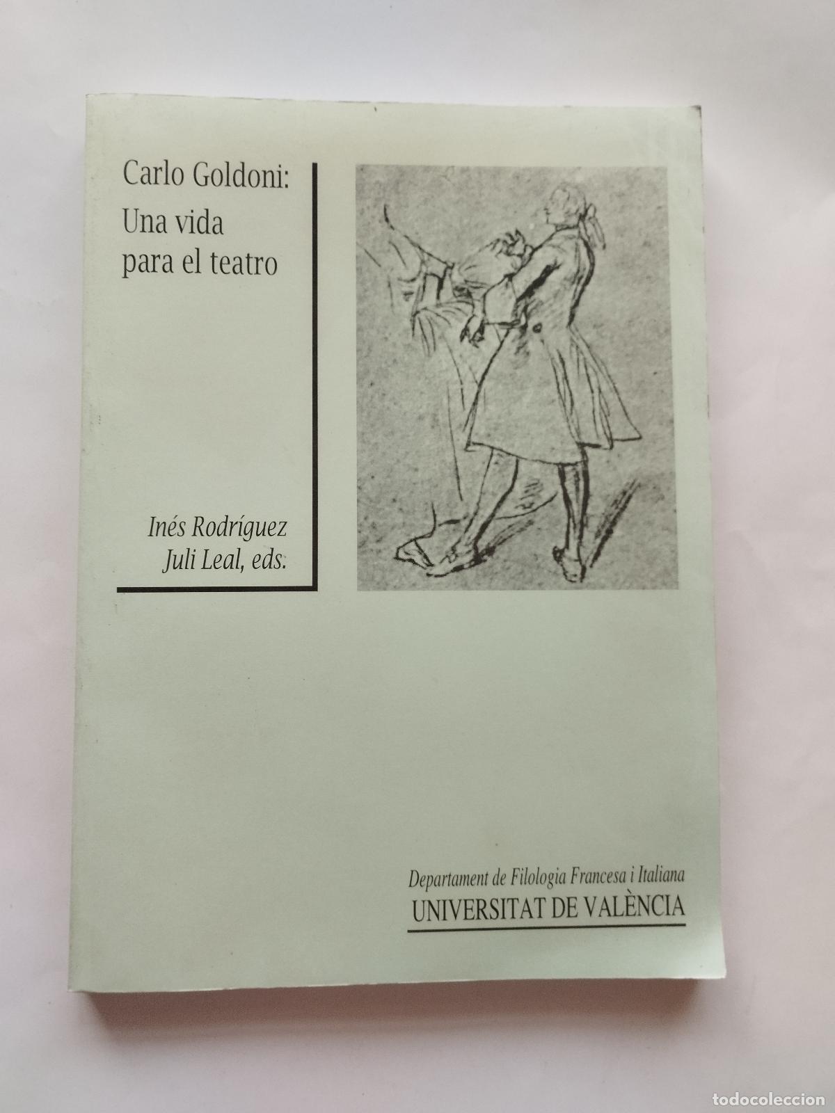 Libros de segunda mano: CARLO GOLDONI: UNA VIDA PARA EL TEATRO - IN&Eacute;S RODR&Iacute;GUEZ / JULI LEAL (EDS.) - In&eacute;s Rodr&iacute;guez / Juli L