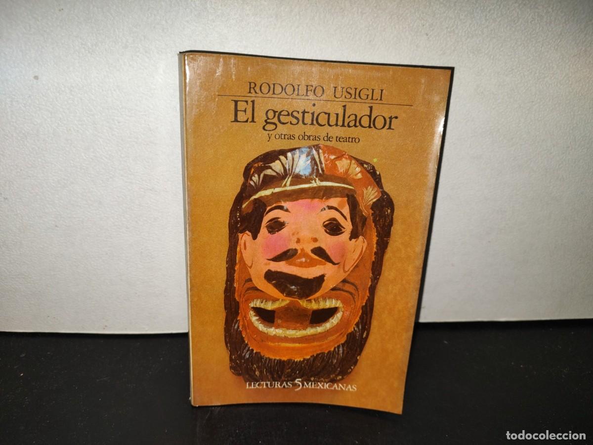 Libros de segunda mano: 223- El Gesticulador Y Otras Obras De Teatro - Rodolfo Usigli - Lecturas Mexicanas 5 - 1A. Ed. 1983