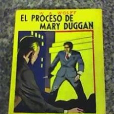 Libros de segunda mano: EL PROCESO DE MARY DUGGAN, DE W. A WOLFF - EDITORIAL TOR - SERIE AMARILLA (1944). Lote 20130653