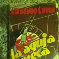 Libros de segunda mano: ARSENIO LUPIN - LA AGUJA HUECA - EDITORIAL TOR - ARGENTINA - RAREZA!!. Lote 27174578