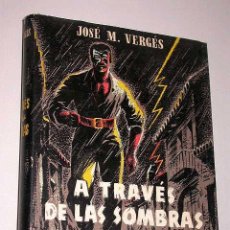 Libros de segunda mano: A TRAVÉS DE LAS SOMBRAS. JOSÉ M. VERGÉS. A. GIMENO EDITOR, BARCELONA 1953. PORTADA ENRIQUE ESTORCH.. Lote 24468852