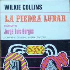 Libros de segunda mano: LA PIEDRA LUNAR, POR WILKIE COLLINS (PRÓLOGO DE JORGE LUIS BORGES)- CÍA. GRAL. FABRIL EDITORA - 1972. Lote 25800049