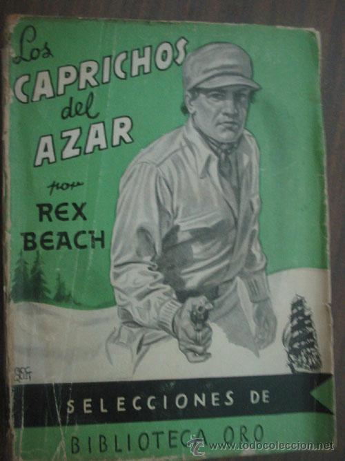 Libros de segunda mano: LOS CAPRICHOS DEL AZAR. BEACH, Rex. 1946 - Foto 1
