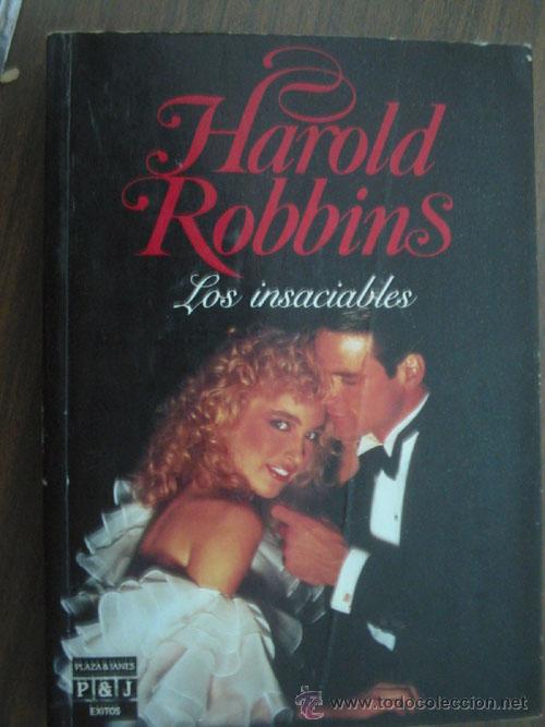 Libros de segunda mano: LOS INSACIABLES. ROBBINS, Harold. 1986. 1&ordf; edici&oacute;n - Foto 1