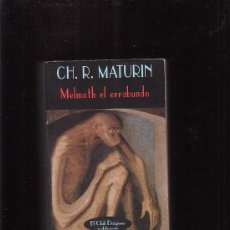 Libros de segunda mano: MELMOTH EL ERRABUNDO /POR: CH. R. MATURIN , 1080 PAGINAS - EDITA : VALDEMAR