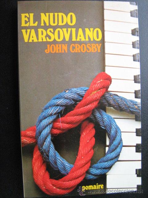 Libros de segunda mano: EL NUDO VARSOVIANO. CROSBY, John. 1979 - Foto 1