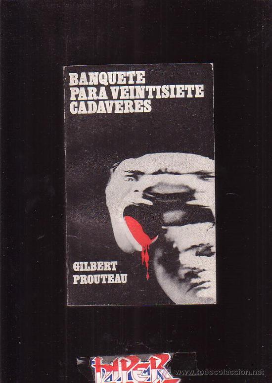 Libri di seconda mano: BANQUETE PARA VEINTISIETE CADAVERES /POR: GILBERT PROUTEAU