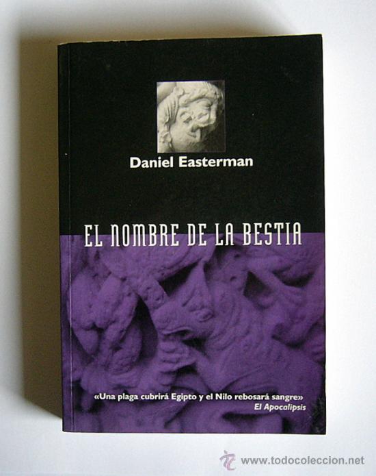 Libros de segunda mano: EL NOMBRE DE LA BESTIA - DANIEL EASTERMAN - Foto 1