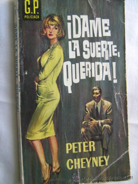 Libros de segunda mano: DAME LA SUERTE, QUERIDA!. CHEYNEY, Peter. 1962 - Foto 1