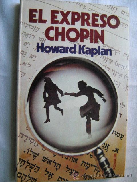 Libros de segunda mano: EL EXPRESO CHOPIN. KAPLAN, Howard. 1978 - Foto 1