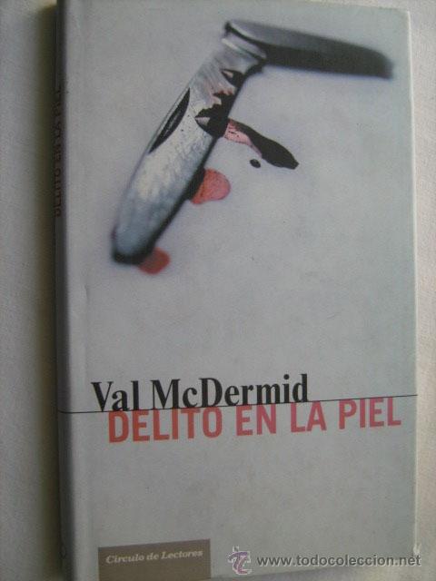 Libros de segunda mano: DELITO EN LA PIEL. MCDERMID, Val. 2007 - Foto 1