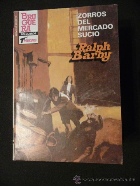 Libros de segunda mano: ZORROS DEL MERCADO SUCIO. RALPH BARBY. COLEC SERVICIO SECRETO N&ordm; 1758. BRUGUERA