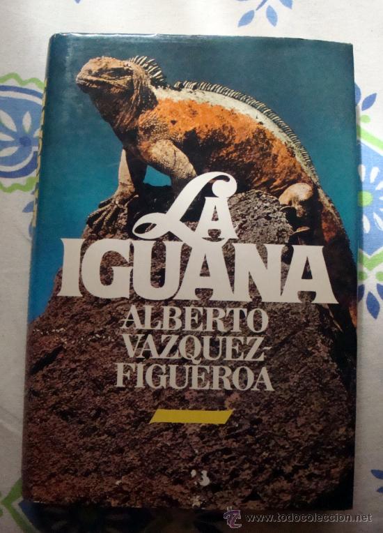 libro de antonio vazquez-figueroa, la iguana- c - Compra venta en  todocoleccion