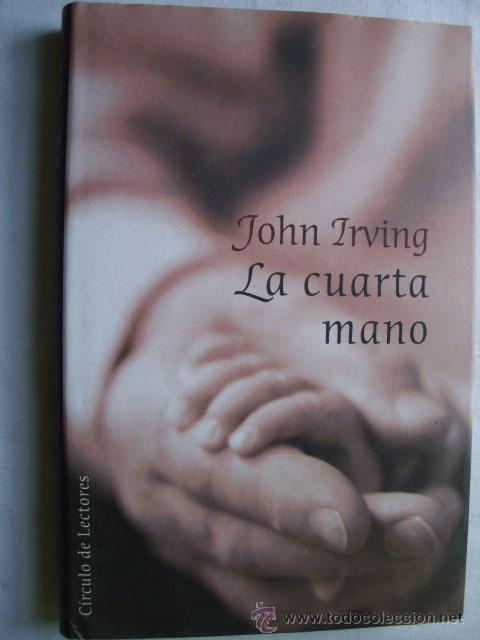 Libros de segunda mano: LA CUARTA MANO. IRVING, John. 2001 - Foto 1