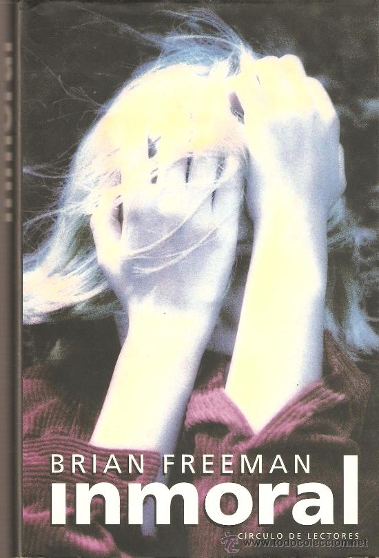 Libros de segunda mano: INMORAL , BRIAN FREEMAN , CIRCULO DE LECTORES - Foto 1