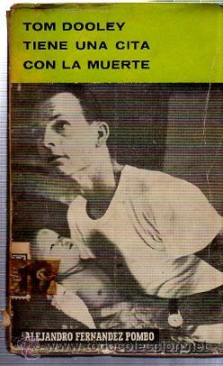 Gebrauchte B&uuml;cher: ALEJANDRO FERN&Aacute;NDEZ POMBO, TOM DOOLEY TIENE UNA CITA CON LA MUERTE, B&Eacute;RRIZ 1964, 130P&Aacute;GS, 12X19CM