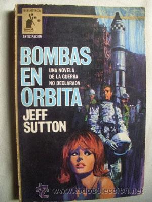 Libros de segunda mano: BOMBAS EN &Oacute;RBITA. SUTTON, Jeff. 1967 - Foto 1