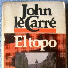 Libros de segunda mano: EL TOPO (TINKER, TAILOR, SOLDIER, SPY ) - JOHN LE CARRE - BRUGUERA 1ª EDICION 1979.