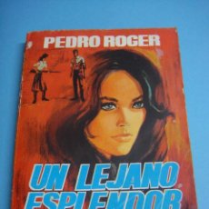 Libros de segunda mano: LIBRO. UN LEJANO ESPLENDOR. EDICIONES CID 1968. 292 PAGS. PEDRO ROGER. Lote 39448156