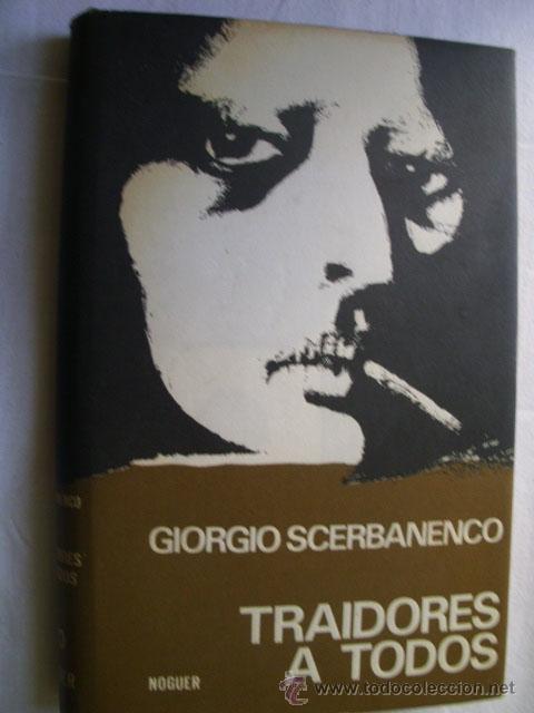 Libros de segunda mano: TRAIDORES A TODOS. SCERBANENCO, Giorgio. 1971