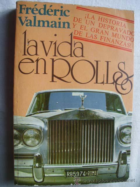 Libros de segunda mano: LA VIDA EN ROLLS. VALMAIN, Fr&eacute;d&eacute;ric. 1980 - Foto 1