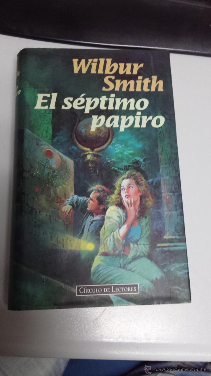 Libros de segunda mano: EL SEPTIMO PAPIRO - WILLBUR SMITH / CIRCULO DE LECTORES - Foto 1