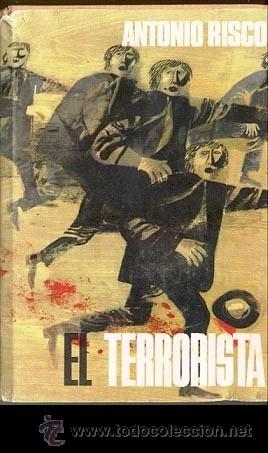 Libros de segunda mano: EL TERRORISTA - (ANTONIO RISCO) 1964 - Foto 1