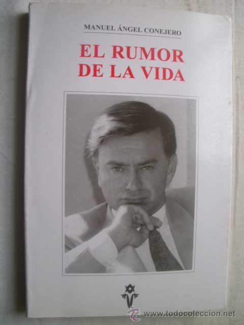 Libri di seconda mano: EL RUMOR DE LA VIDA. CONEJERO, Miguel &Aacute;ngel. 1996