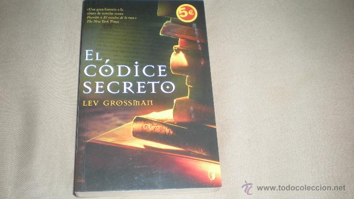 Libros de segunda mano: EL C&Oacute;DICE SECRETO . LEV GROSSMAN . - Foto 1