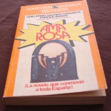 Libros de segunda mano: AMA ROSA - GUILLERMO SAUTIER-CASASECA - ENRIQUE BARON, PRIMERA EDICION, 1981 - BRUGUERA. Lote 75006714