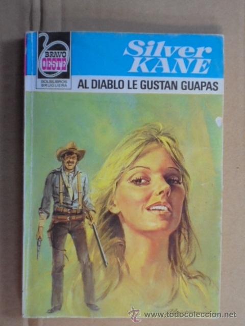 Libros de segunda mano: AL DIABLO LE GUSTAN GUAPAS - SILVER KANE / BRAVO OESTE N&ordm; 1046 - 1981 - ALMAZAN - BUEN ESTADO