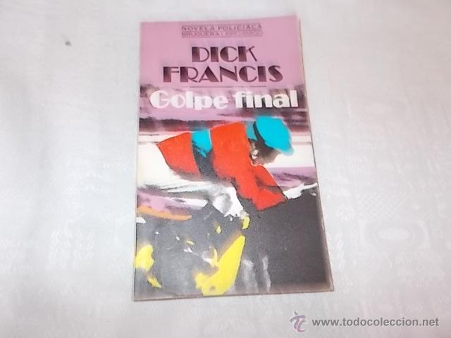 Libros de segunda mano: GOLPE FINAL Dick Francis - Foto 1