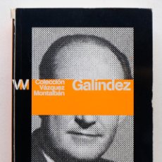 Libros de segunda mano: GALINDEZ- MANUEL VAZQUEZ MONTALBAN