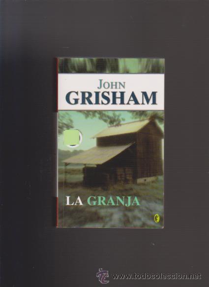 Libros de segunda mano: JOHN GRISHAM - LA GRANJA - EDICIONES B  2006 - Foto 1