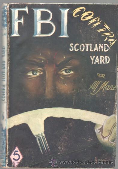 FBI Nº 6 EI. ROLLAN 1949 - CONTRA SCOTLAND YARD - POR ALF MANZ (Libros de segunda mano (posteriores a 1936) - Literatura - Narrativa - Terror, Misterio y Policíaco)