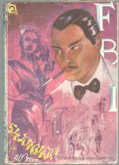 FBI Nº 11 EDI. ROLLAN 1949 - SANGHAI POR ALF MANZ (Libros de segunda mano (posteriores a 1936) - Literatura - Narrativa - Terror, Misterio y Policíaco)