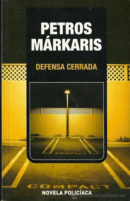 Second hand books: P&eacute;tros M&aacute;rkaris-Defensa cerrada.Ediciones B.Novela Policiaca.2006.