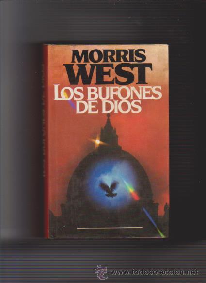 Libros de segunda mano: MORRIS WEST - LOS BUFONES DE DIOS - CIRCULO LECTORES 1981 - Foto 1