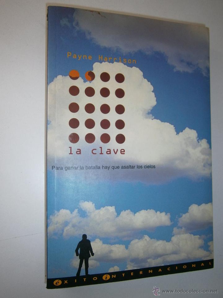 Libros de segunda mano: LA CLAVE PAYNE HARRISON EDICIONES B 1997 EC - Foto 2