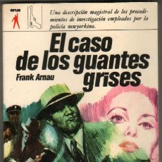 Libros de segunda mano: ERUS-VERON EDITOR 1972 - FRANK ARNAU - EL CASO DE LOS GUANTES GRISES -204 PGS.. Lote 54621525