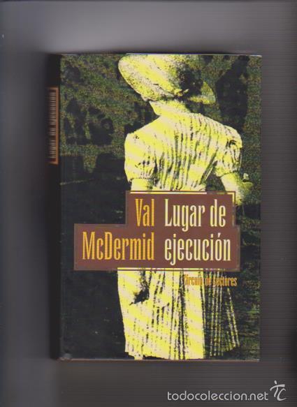 Libros de segunda mano: LUGAR DE EJECUCI&Oacute;N - VAL McDERMID - CIRCULO LECTORES 2002 - Foto 1