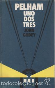 Libros de segunda mano: Pelham uno dos tres - John Godey - Foto 1