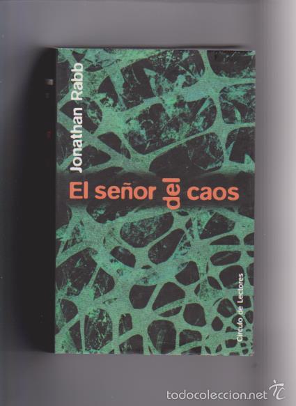 Libros de segunda mano: EL SE&Ntilde;OR DEL CAOS - JONATHAN RABB - CIRCULO LECTORES 2000 - Foto 1