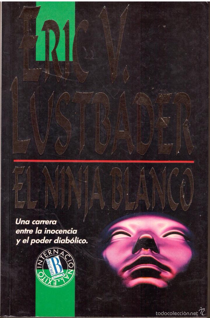 Libros de segunda mano: El ninja blanco - Eric V. Lustbader; Ediciones B (c-d-a) - Foto 1